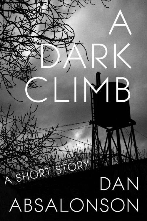 Cover of the book A Dark Climb by Dan Absalonson, Dan Absalonson