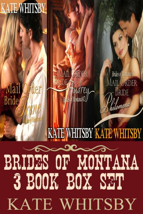 Cover of the book Brides of Montana 3 Book Box Set (Mail Order Brides) by Kate Whitsby, Gold Crown
