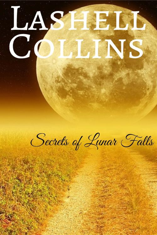 Cover of the book Secrets of Lunar Falls by Lashell Collins, Lashell Collins