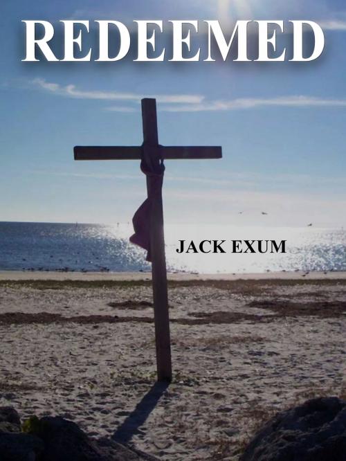 Cover of the book Redeemed by Jack Exum, Jack Exum