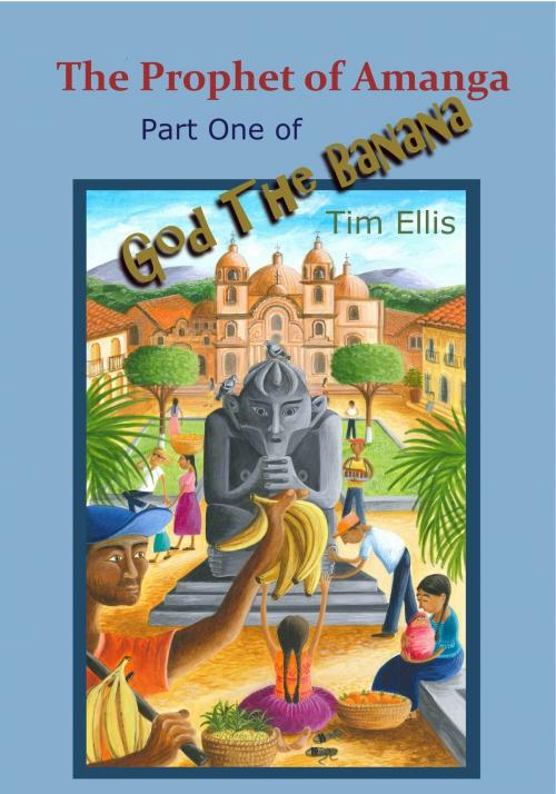 Cover of the book The Prophet Of Amanga by Tim Ellis, Tim Ellis