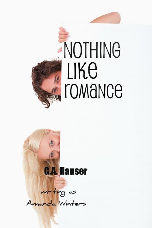 Cover of the book Nothing Like Romance by GA Hauser, GA Hauser