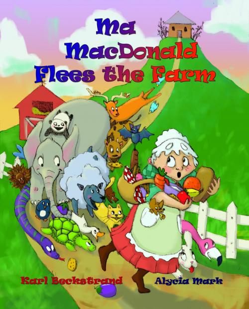 Cover of the book Ma MacDonald Flees the Farm: It's Not a Pretty Picture ... Book by Karl Beckstrand, Karl Beckstrand