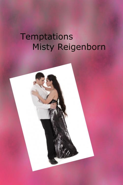 Cover of the book Temptations by Misty Reigenborn, Misty Reigenborn