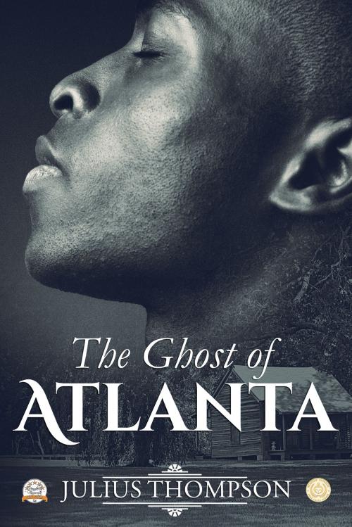 Cover of the book The Ghost of Atlanta by Julius Thompson, Julius Thompson