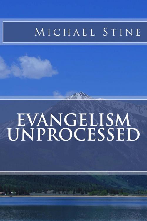 Cover of the book Evangelism Unprocessed by Michael Stine, Michael Stine