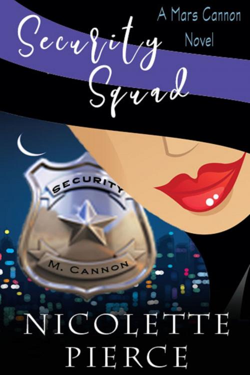 Cover of the book Security Squad by Nicolette Pierce, Nicolette Pierce