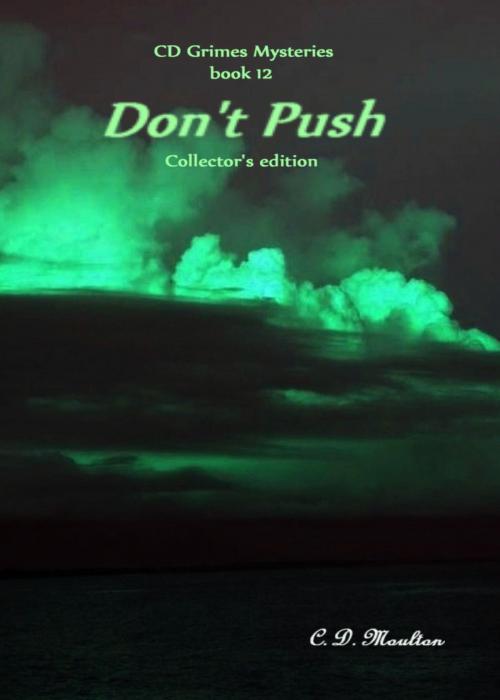 Cover of the book CD Grimes Mysteries book 12: Don't Push Collector's Edition by CD Moulton, CD Moulton