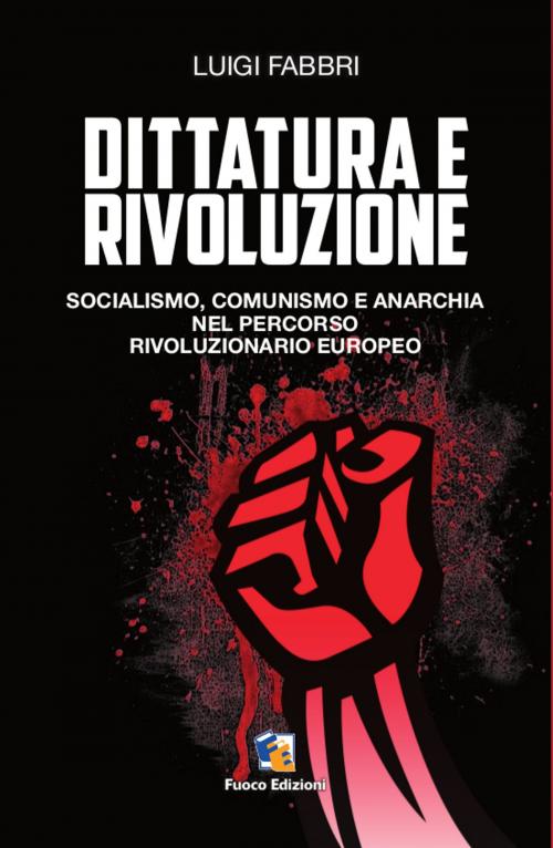 Cover of the book Dittatura e rivoluzione by Luigi Fabbri, Fuoco Edizioni