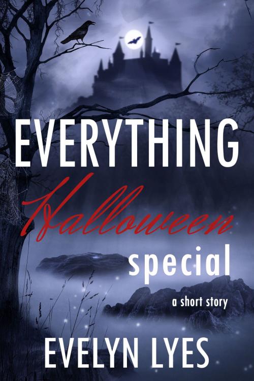 Cover of the book Everything Halloween Special by Evelyn Lyes, Evelyn Lyes
