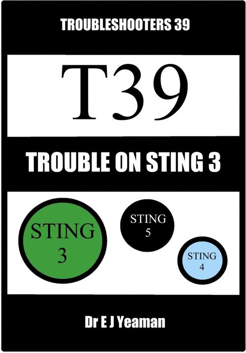 Cover of the book Trouble on Sting 3 (Troubleshooters 39) by Dr E J Yeaman, Dr E J Yeaman