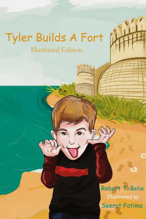 Cover of the book Tyler Builds A Fort (Illustrated Edition) by Robert T. Belie, Robert T. Belie