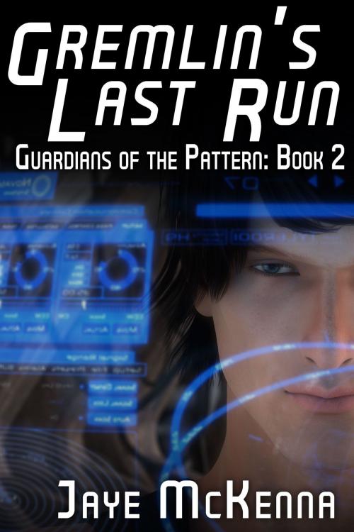 Cover of the book Gremlin's Last Run (Guardians of the Pattern, Book 2) by Jaye McKenna, Jaye McKenna