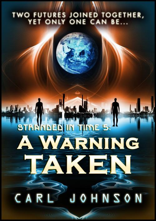 Cover of the book A Warning Taken: Stranded in Time 5 by Carl Johnson, Sandra Ross