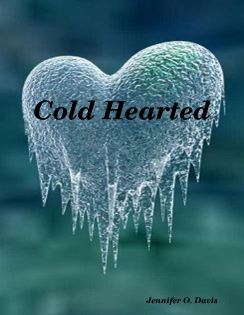 Cover of the book Cold Hearted by Jennifer Davis, Lulu.com