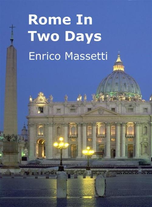 Cover of the book Rome In Two Days by Enrico Massetti, Enrico Massetti