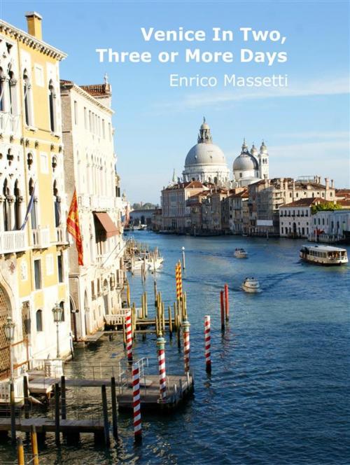 Cover of the book Venice In Two, Three or More Days by Enrico Massetti, Enrico Massetti