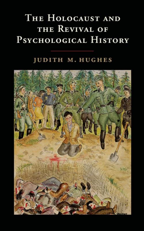 Cover of the book The Holocaust and the Revival of Psychological History by Judith M. Hughes, Cambridge University Press