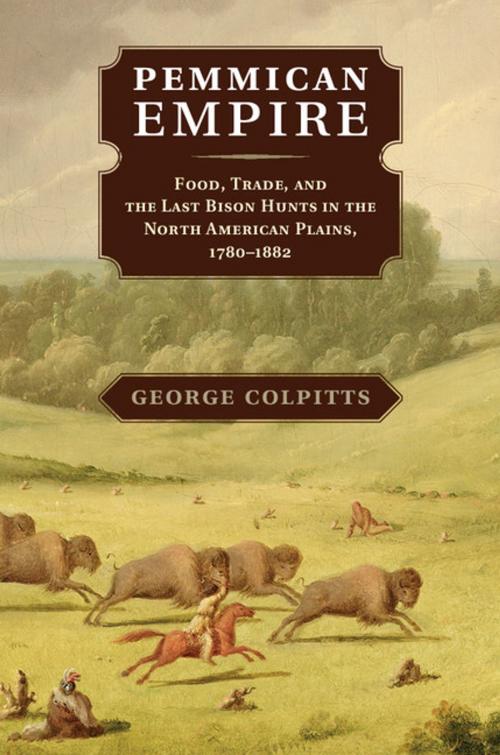 Cover of the book Pemmican Empire by George Colpitts, Cambridge University Press