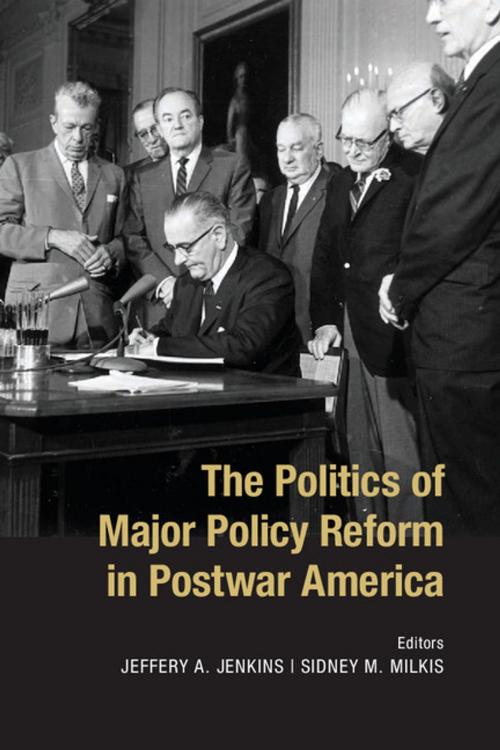 Cover of the book The Politics of Major Policy Reform in Postwar America by , Cambridge University Press