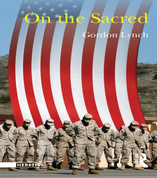 Cover of the book On the Sacred by Gordon Lynch, Taylor and Francis
