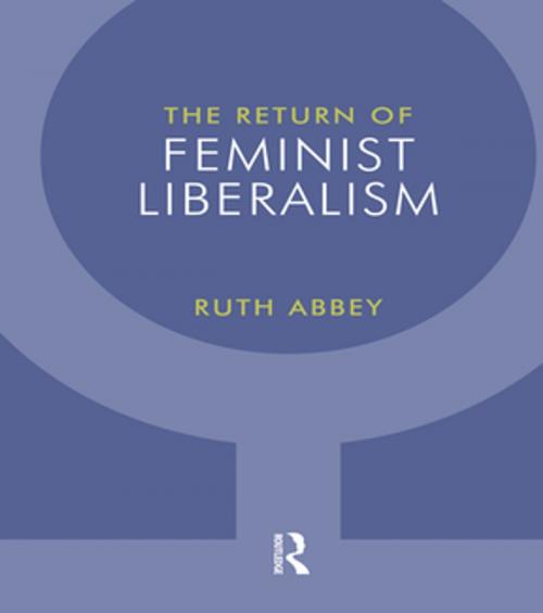 Cover of the book The Return of Feminist Liberalism by Ruth Abbey, Taylor and Francis