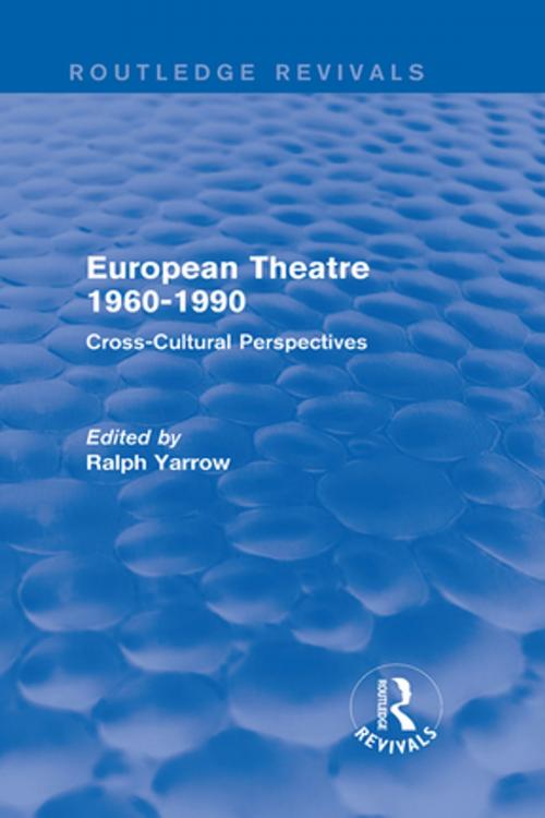 Cover of the book European Theatre 1960-1990 (Routledge Revivals) by Ralph Yarrow, Taylor and Francis