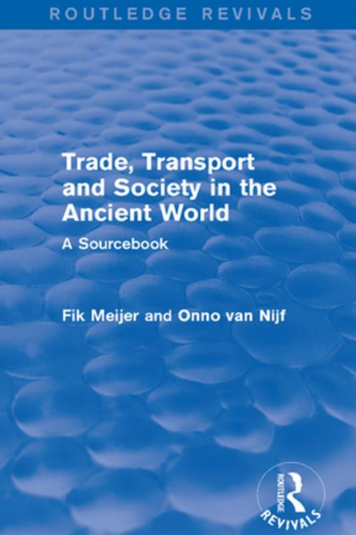 Cover of the book Trade, Transport and Society in the Ancient World (Routledge Revivals) by Onno Van Nijf, Fik Meijer, Taylor and Francis