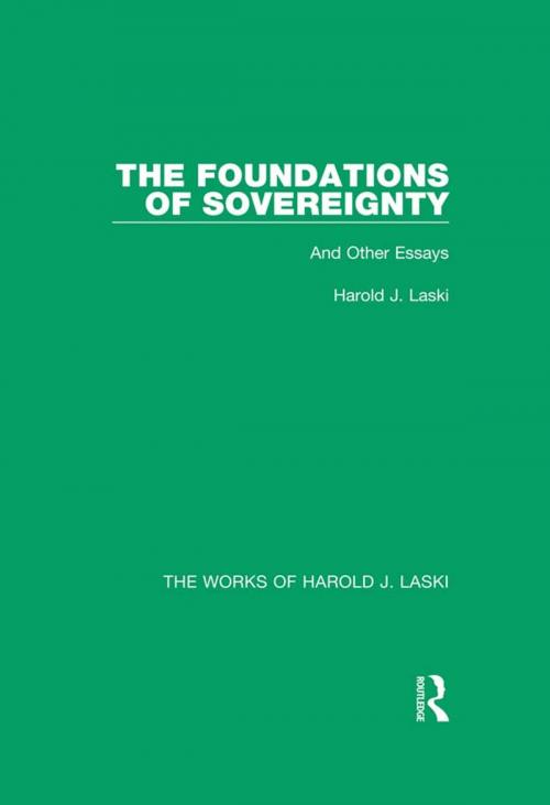Cover of the book The Foundations of Sovereignty (Works of Harold J. Laski) by Harold J. Laski, Taylor and Francis