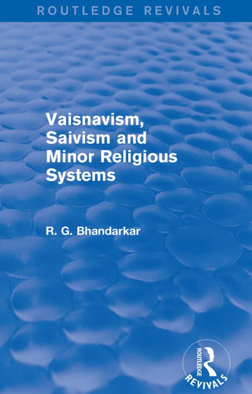 Cover of the book Vaisnavism, Saivism and Minor Religious Systems (Routledge Revivals) by R G Bhandarkar, Taylor and Francis