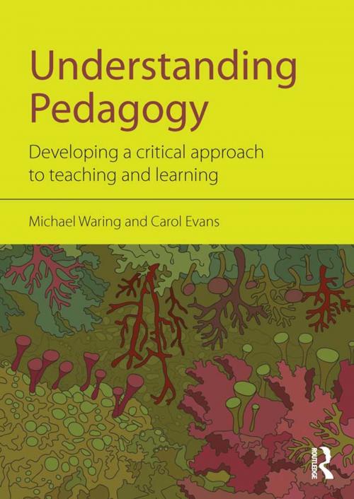 Cover of the book Understanding Pedagogy by Michael Waring, Carol Evans, Taylor and Francis