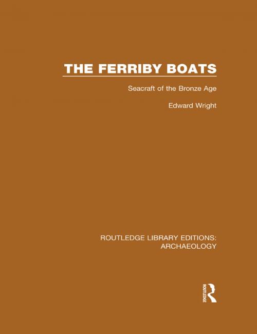 Cover of the book The Ferriby Boats by Edward Wright, Taylor and Francis