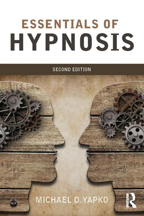 Cover of the book Essentials of Hypnosis by Michael D. Yapko, Taylor and Francis