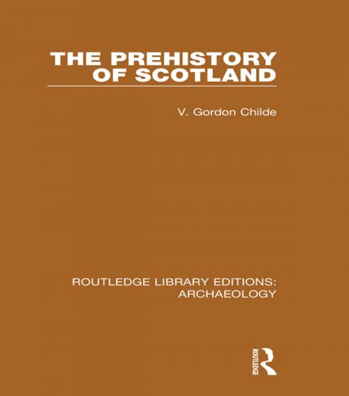 Cover of the book The Prehistory Of Scotland by V. Gordon Childe, Taylor and Francis