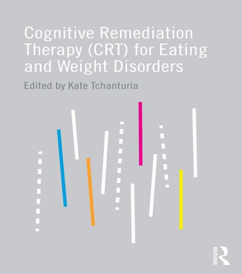 Cover of the book Cognitive Remediation Therapy (CRT) for Eating and Weight Disorders by , Taylor and Francis