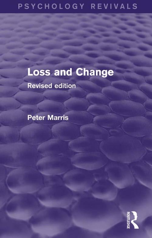 Cover of the book Loss and Change (Psychology Revivals) by Peter Marris, Taylor and Francis