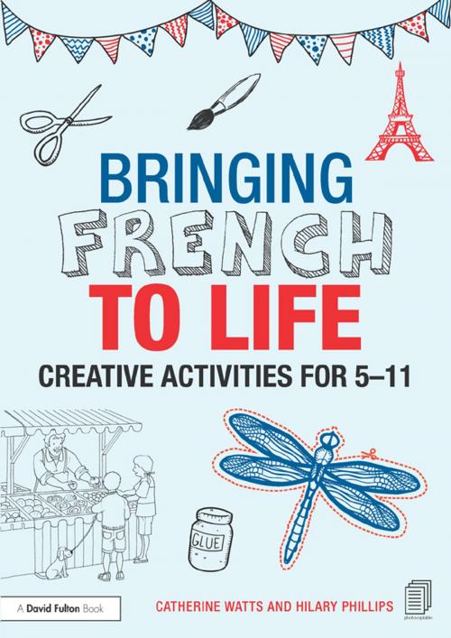 Cover of the book Bringing French to Life by Catherine Watts, Hilary Phillips, Taylor and Francis