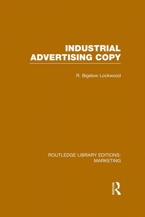 Cover of the book Industrial Advertising Copy (RLE Marketing) by R. Bigelow Lockwood, Taylor and Francis
