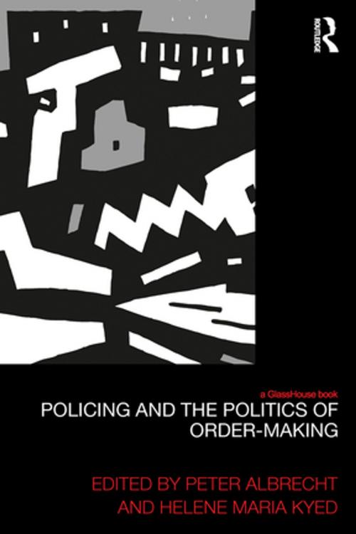Cover of the book Policing and the Politics of Order-Making by , Taylor and Francis