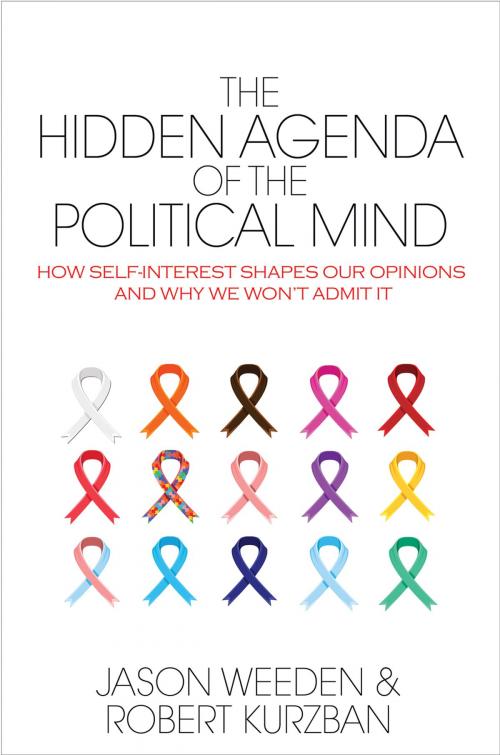Cover of the book The Hidden Agenda of the Political Mind by Jason Weeden, Robert Kurzban, Princeton University Press