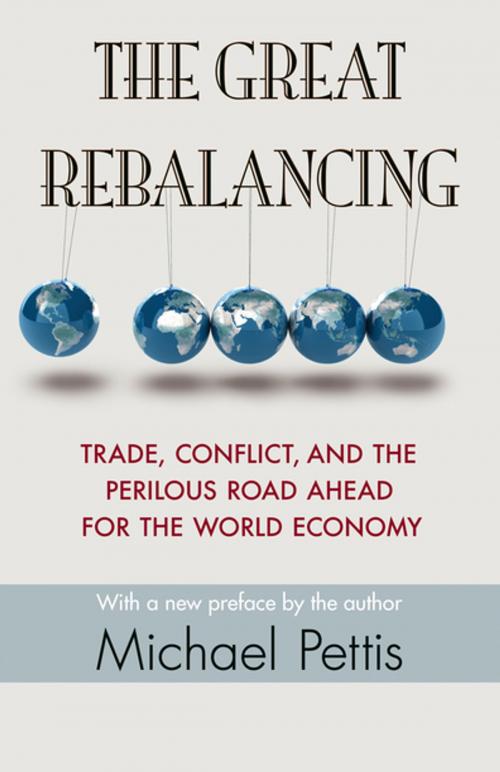 Cover of the book The Great Rebalancing by Michael Pettis, Michael Pettis, Princeton University Press