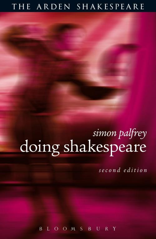 Cover of the book Doing Shakespeare by Simon Palfrey, Bloomsbury Publishing