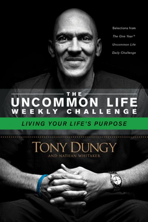 Cover of the book Living Your Life's Purpose by Tony Dungy, Nathan Whitaker, Tyndale House Publishers, Inc.