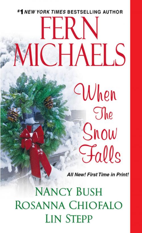 Cover of the book When the Snow Falls by Fern Michaels, Nancy Bush, Rosanna Chiofalo, Lin Stepp, Zebra Books