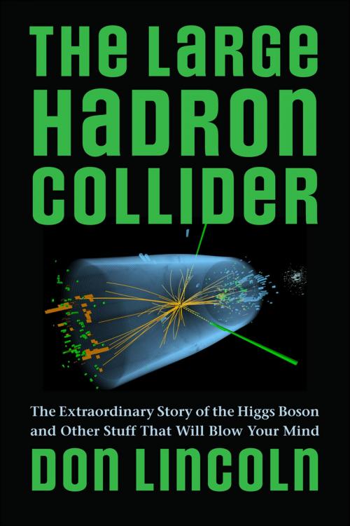 Cover of the book The Large Hadron Collider by Don Lincoln, Johns Hopkins University Press