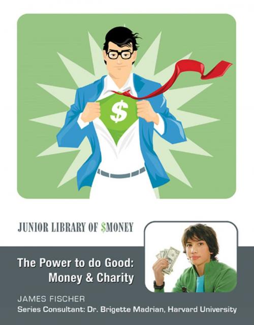 Cover of the book The Power to Do Good: Money and Charity by James Fischer, Mason Crest