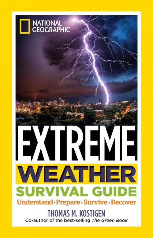 Cover of the book National Geographic Extreme Weather Survival Guide by Thomas M. Kostigen, National Geographic Society