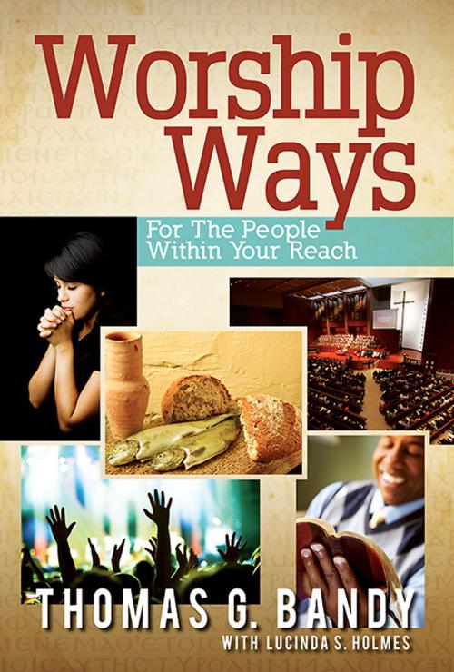 Cover of the book Worship Ways by Thomas G. Bandy, Lucinda S. Holmes, Abingdon Press