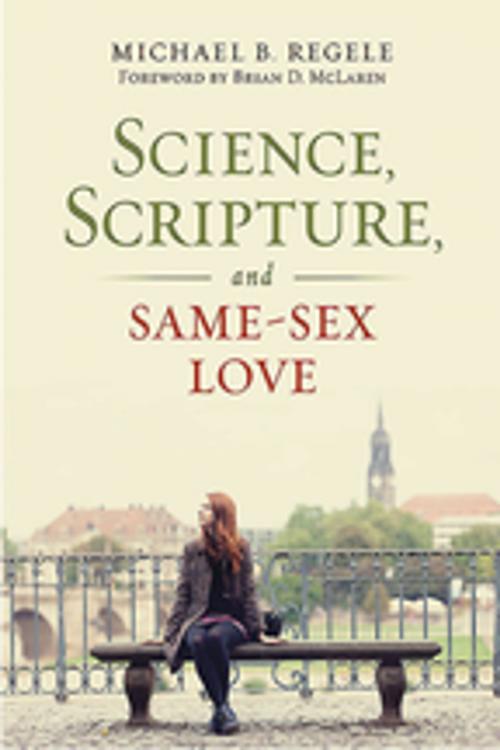 Cover of the book Science, Scripture, and Same-Sex Love by Michael B. Regele, Abingdon Press