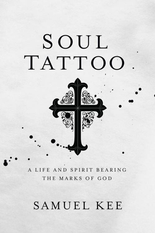 Cover of the book Soul Tattoo by Samuel Kee, David C. Cook